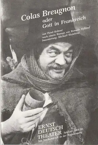 Ernst-Deutsch-Theater Hamburg, Friedrich Schütter, Wolfgang Borchert,Lore Meins, Jürgen Apel, Gert Suffrian: Programmheft Pavel Kohout COLAS BREUGNON ODER GOTT IN FRANKREICH Premiere 10. Oktober 1985 Spielzeit 1985 / 86. 