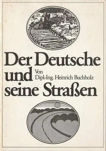 Heinrich Buchholz: DER DEUTSCHE UND SEINE STRAßEN. 