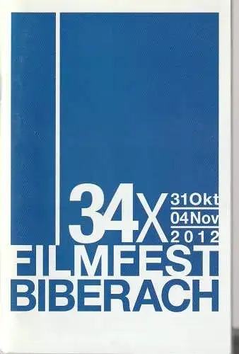 Biberacher Filmfestspiele, Hanno Wulz, Johannes Riedel: Programmheft 34 x FILMFEST BIBERACH 31 Okt - 04 Nov 2012. 