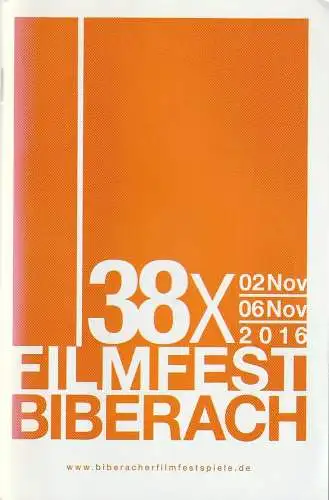 Biberacher Filmfestspiele, Tonias Meinhold, Reinhard Brockof, Stefan Hommrich: Programmheft 38 x FILMFEST BIBERACH 02 Nov - 06 Nov 2016. 