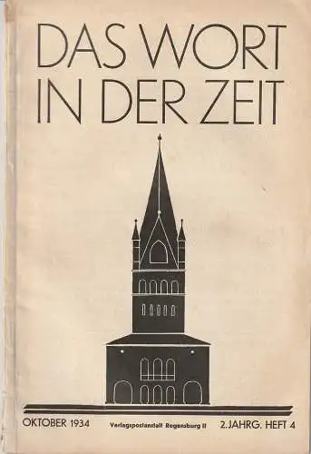 Abt Adalbert von Neipperg O. S. B.  Und Theodor Abele, Hauptschriftleiter i. V. Johannes Schmid: DAS WORT IN DER ZEIT Oktober 1934  2. Jahrg. Heft 4. 