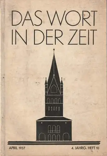 Theodor Abele, Joseph Aussem und August Heinrich Berning: DAS WORT IN DER ZEIT April 1937  4. Jahrg. Heft 10. 