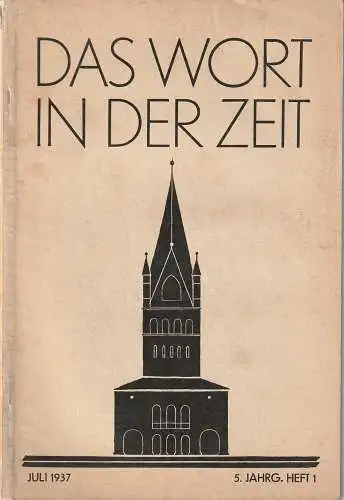 Theodor Abele, Joseph Aussem und August Heinrich Berning: DAS WORT IN DER ZEIT Juli 1937  5. Jahrg. Heft 1. 