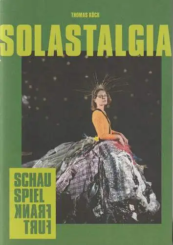 Schauspiel Frankfurt, Anselm Weber, Julia Weinreich, Marlies Kink, Stefanie Weber, Robert Schittko ( Fotos ): Programmheft Uraufführung Thomas Köck SOLASTALGIA  7. September 2022 in Weimar Spielzeit 2022 / 23 Heft 90. 