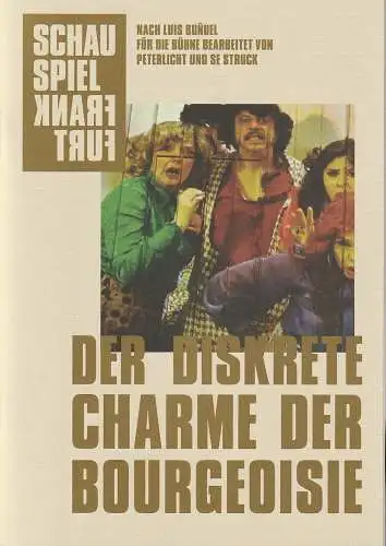 Schauspiel Frankfurt, Anselm Weber, Katja Herlemann, Stefanie Weber, Birgit Hupfeld ( Fotos ): Programmheft Uraufführung Luis Bunuel DER DISKRETE CHARME DER BOURGEOISIE 12. März 2022 Schauspielhaus Spielzeit 2021 / 22 Heft 82. 