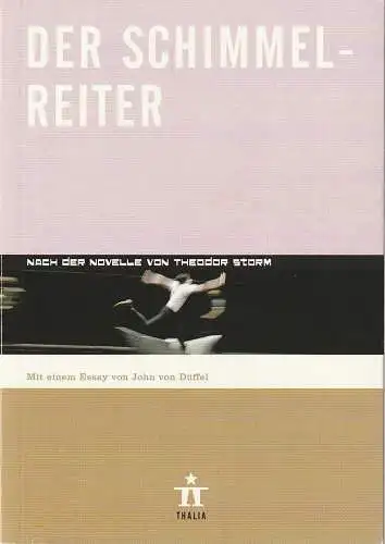 Thalia Theater Hamburg, Ulrich Khuon, Ludwig von Otting, Sonja Anders, Heinz-Werner Köster, Juliane Koepp, Arno Declair ( Fotos ): Programmheft Theodor Storm DER SCHIMMELREITER Premiere 5. Januar 2008 Spielzeit 2007 / 2008 Nr. 76. 