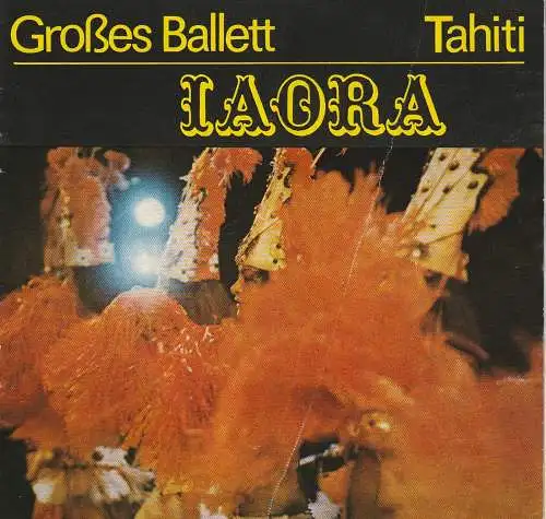 Künstler-Agentur der DDR, Wolfgang Kühnelt: Programmheft IAORA TAHITI. Großes Ballett von Tahiti Gastspiel in der DDR 1984. 