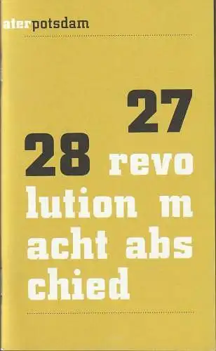 Hans Otto Theater Potsdam, Uwe Eric Laufenberg, Michael Philipps, Dirk Olaf Hanke, Hans Nadolny: Programmheft REVOLUTION MACHT ABSCHIED Uraufführung Wolfgang Ploch EINE DEUTSCHE REVOLUTION 7. März 2009 Spielzeit 2008 / 09 NR. 27 28. 