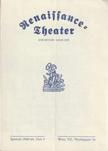 Renaissance=Theater Wien, Leon Epp: Programmheft Ralph Benatzky DER KÖNIG MIT DEM REGENSCHIRM Spielzeit 1948 / 49 Heft 5. 