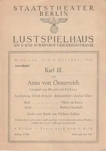 Staatstheater Berlin, Lustspielhaus am S- und U-Bahnhof Friedrichstrasse: Programmheft KARL III. UND ANNA VON OESTERREICH 8. Dezember 1942. 