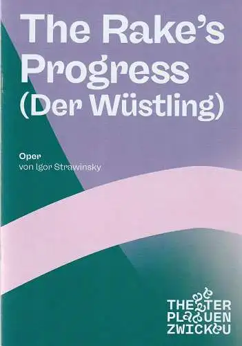 Theater Plauen-Zwickau, Dirk Löschner, Christina Schmidt, Andre Leischner ( Probenfotos ): Programmheft Igor Strawinsky THE RAKE'S PROGRESS Premiere Zwickau 4. Mai 2024 Gewandhaus Spielzeit 2023 / 24   ( Der Wüstling ). 