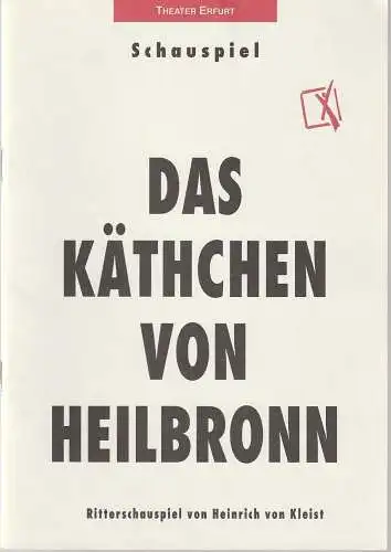 Theater Erfurt, Dietrich Taube, Anne Richter: Programmheft Heinrich von Kleist DAS KÄTHCHEN VON HEILBRONN Premiere 30. September 1995 Spielzeit 1995 / 96. 