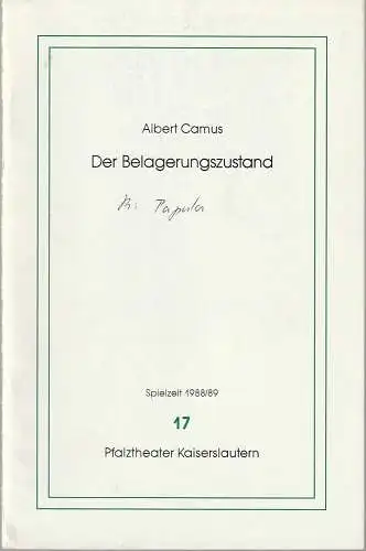 Pfalztheater Kaiserslautern, Michael Leinert, Karl Gabriel von Karais: Programmheft Albert Camus DER BELAGERUNGSZUSTAND Premiere 15. April 1989 Spielzeit 1988 / 89 17. 