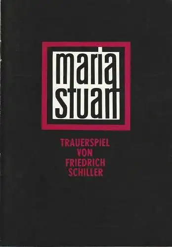 Städtische Bühnen Erfurt, Bodo Witte, Lothar Ehrlich, Uwe Hübner, Regina Holland-Cunz: Programmheft Friedrich Schiller MARIA STUART Premiere 2. Juli 1983 Spielzeit 1983 Heft 9. 