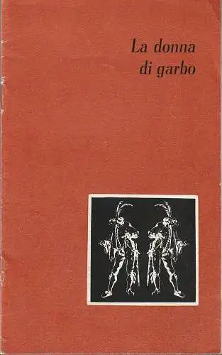 Städtische Bühnen Erfurt, Bodo Witte, Johannes Steurich, Kaspar Königshof: Programmheft Carlo Goldoni LA DONNA DI GARBO Premiere 16. Juni 1973 Spielzeit 1972 / 73 Heft 15. 