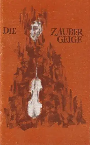 Städtische Bühnen Erfurt, Bodo Witte, Johannes Steurich, Walter Meißner, Regina Holland-Cunz: Programmheft Werner Egk DIE ZAUBERGEIGE Premiere 15. Januar 1978 Spielzeit 1977 / 78 Heft 7. 