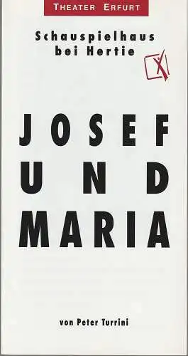 Theater Erfurt, Dietrich Taube, Klaus Gronau: Programmheft Peter Turrini JOSEF UND MARIA Premiere 19. Oktober 1994 Spielzeit 1994 / 95. 