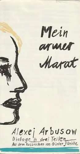 Städtische Bühnen Erfurt, Bodo Witte, Lothar Ehrlich, Uwe Hübner, Uta Hünninger: Programmheft Alexej Arbusow MEIN ARMER MARAT Premiere 5. Februar 1983 Spielzeit 1983 Heft 2. 