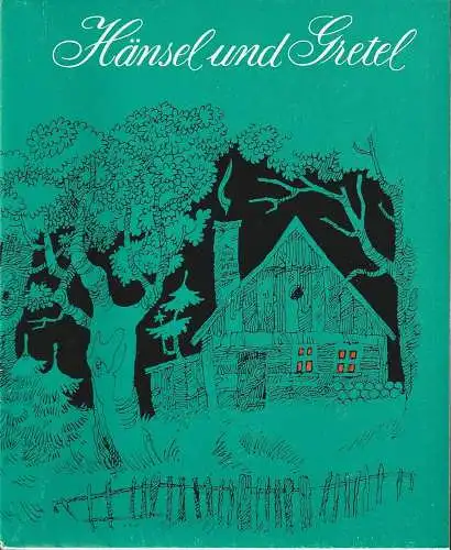 Städtische Bühnen Erfurt, Bodo Witte, Lothar Ehrlich, Walter Meißner, Lothar Freund: Programmheft Engelbert Humperdinck HÄNSEL UND GRETEL Premiere 20. Oktober 1982 Spielzeit 1982 Heft 12. 