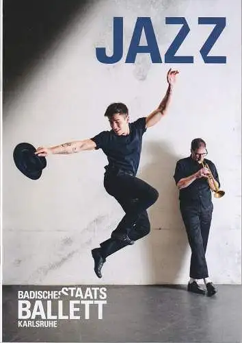 Badisches Staatsballett Karlsruhe, Badisches Staatstheater Karlsruhe, Ulrich Peters, Bridget Breiner, Sonja Walter, Florian König, Tonia Tilch, Tatjana Pfeiffer: Programmheft Uraufführung JAZZ Ballettabend 28. Mai 2023 Spielzeit 2022 / 23 Nr. 721. 