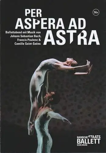 Badisches Staatsballett Karlsruhe, Badisches Staatstheater Karlsruhe, Ulrich Peters, Bridget Breiner, Sonja Walter, Florian König, Tonia Tilch, Caroline Kleeberger, Madeleine Poole: Programmheft PER ASPERA AD ASTRA.. 