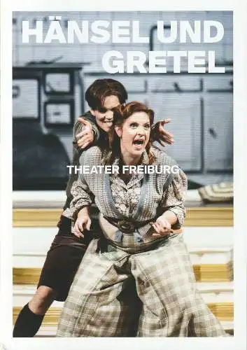 Theater Freiburg, Peter Carp, Heiko Voss, Laura Nickel ( Fotos ): Programmheft Engelbert Humperdinck HÄNSEL UND GRETEL Premiere 1. Oktober 2023 Spielzeit 2023 / 2024 Heft Nr. 1. 