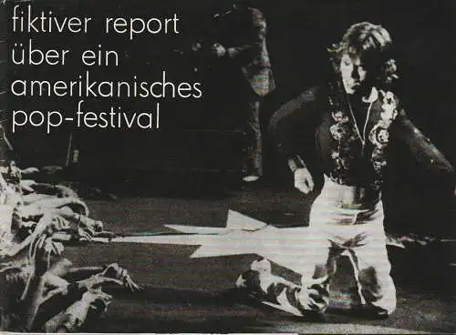 Städtische Bühnen Erfurt, Bodo Witte, Johannes Steurich, Harald Gerlach, Regina Holland-Cunz: Programmheft Tibor Dery FIKTIVER REPORT ÜBER EIN AMERIKANISCHES POP-FESTIVAL Premiere 7. Dezember 1974 Spielzeit 1974 / 75 Heft 6. 