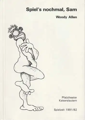 Pfalztheater Kaiserslautern, Pavel Fieber, Carola Hägele: Programmheft Woody Allen SPIEL'S NOCHMAL, SAM Premiere 11. Dezember 1991 Spielzeit 1991 / 92 Heft 9. 