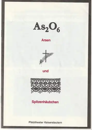 Pfalztheater Kaiserslautern, Wolfgang Blum, Jo Straeten: Programmheft Joseph Kesselring ARSEN UND SPITZENHÄUBCHEN Premiere 8. Juni 1985 Spielzeit 1985 / 86 Heft 21 a. 