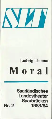 Saarländisches Landestheater Saarbrücken, Karlheinz Noble, Jürgen Lawrenz: Programmheft Ludwig Thoma MORAL Spielzeit 1983 / 84 Heft 2. 