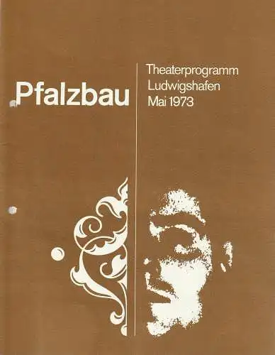 Karl Nord, Klaus Hoffmann: PFALZBAU Theaterprogramm Ludwigshafen Mai 1973. 