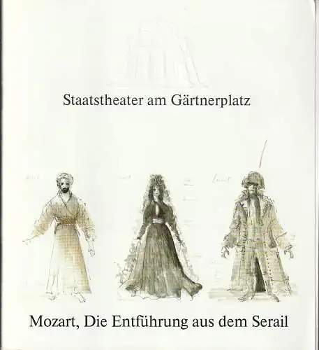 Staatstheater am Gärtnerplatz, Hellmuth Matiasek, Jost Miehlbradt, Margit Heinzelmann, M. Schmiegelt: Programmheft Wolfgang Amadeus Mozart DIE ENTFÜHRUNG AUS DEM SERAIL Premiere 8. November 1985 Spielzeit 1985 / 86 Heft 1. 