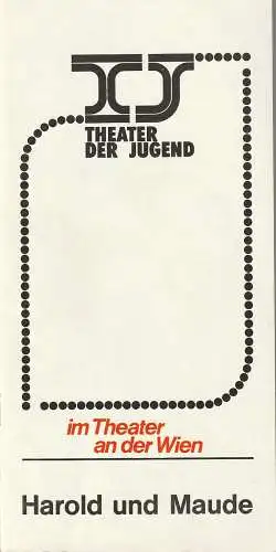 Theater der Jugend im Theater an der Wien, Walter Hills, Georg Greisenegger: Programmheft Colin Higgins HAROLD UND MAUDE Spielzeit 1975 / 76. 