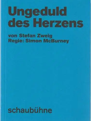 Schaubühne am Lehniner Platz, Maja Zade, Gianmarco Bresadola (Fotos): Programmheft Stefan Zweig UNGEDULD DES HERZENS Premiere 22. Dezember 2015 54. Spielzeit 2015 / 2016. 