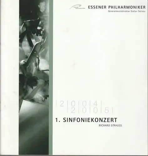 Essener Philharmoniker, Stefan Soltesz: Programmheft 1. SINFONIEKONZERT 16. / 17. September 2004 Philharmonie Essen Alfried Krupp Saal Spielzeit 2004 / 2005. 