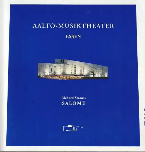 Aalto-Musiktheater Essen, Theater & Philharmonie Essen, Kerstin Schüssler, Julia Ortmann, Stefan Soltesz: Programmheft Richard Strauss SALOME Premiere 31. Januar 2004 Spielzeit 2003 / 2004. 