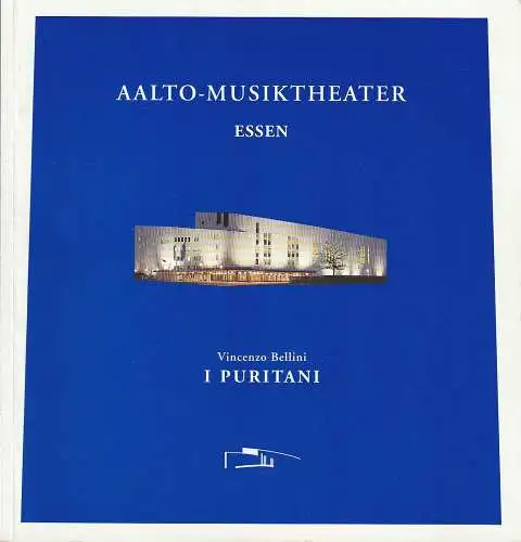 Aalto-Musiktheater Essen, Theater & Philharmonie Essen, Stefan Soltesz, Kerstin Schüssler, Robin Junicke: Programmheft Vincenzo Bellini I PURITANI Premiere 9. November 2002 Spielzeit 2002 / 2003. 