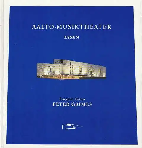 Aalto-Musiktheater Essen, Theater & Philharmonie Essen, Stefan Soltesz, Kerstin Schüssler, Sandra Schumacher: Programmheft Benjamin Britten PETER GRIMES Premiere 20. März 1999 Spielzeit 1998 / 1999. 