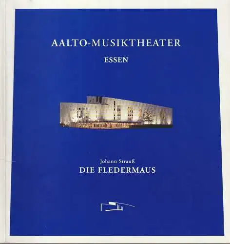 Aalto-Musiktheater Essen, Theater & Philharmonie Essen, Stefan Soltesz, Kerstin Schüssler, Katja Adolf: Programmheft Johann Strauß DIE FLEDERMAUS Premiere 17. Oktober 1998 Spielzeit 1988 / 99. 