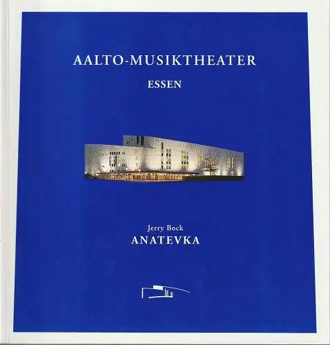 Aalto-Musiktheater Essen, Theater & Philharmonie Essen, Stefan Soltesz, Kerstin Schüssler, Alexandra Sommerkorn: Programmheft Jerry Bock ANATEVKA Premiere 19. Februar 2000 Spielzeit 1999 / 2000. 