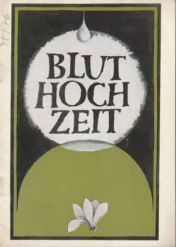 Städtische Bühnen Erfurt, Bodo Witte, Johannes Steurich, Walzer Meißner: Programmheft Sandor Szokolay BLUTHOCHZEIT Premiere 13. März 1976 Spielzeit 1975 / 76 Heft 10. 