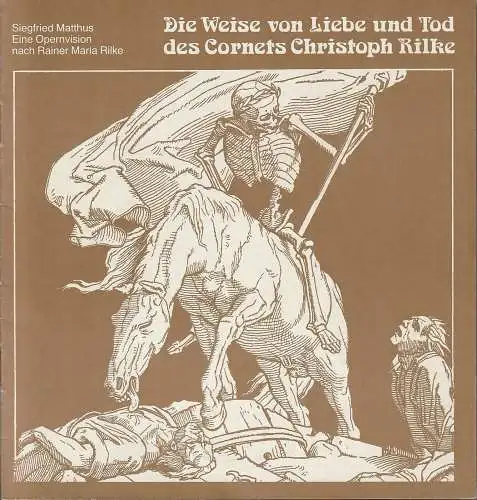 Städtische Bühnen Erfurt, Bodo Witte, Lothar Ehrlich, Ute Unger: Programmheft Siegfried Matthus DIE WEISE VON LIEBE UND TOD DES CORNETS CHRISTOPH RILKE Premiere 29. Juni 1985 Spielzeit 1985 Heft 5. 