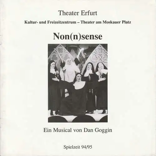 Theater Erfurt, Dietrich Taube, Jens Ponath: Programmheft Dan Goggin NON(N)SENSE Premiere 17. Februar 1995 Spielzeit 1994 / 95. 