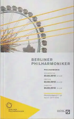 Berliner Philharmoniker, Kirsten Peters, Markus Zint, Hendrikje Scholl, Gerhard Forck: Programmheft BERLINER PHILHARMONIKER  SIR SIMON RATTLE / DANIEL BARENBOIM 22. bis 24. Februar 2018 Philharmonie Saison 2017 / 2018 Heft 52. 