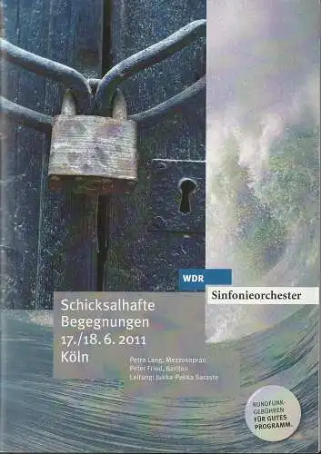 Westdeutscher Rundfunk Köln, Michael Krügerke, Siegwald Bütow: Programmheft SCHICKSALHAFTE BEGEGNUNGEN 17. / 18. Juni 2011. 