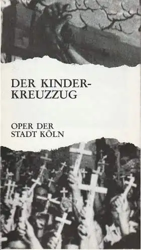 Oper der Stadt Köln, Michael Hampe, James Conlon, Kerstin Schüssler, Paul Leclaire ( Szenenfotos ): Programmheft Uraufführung DER KINDERKREUZZUG 23. + 26. bis 28. Jui 1992 Bürgerhaus Stollwerck Köln. 