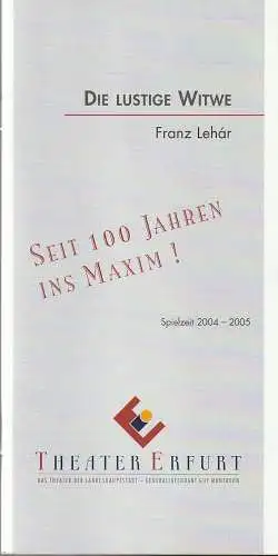 Theater Erfurt, Guy Montavon, Felix Losert: Programmheft Franz Lehar DIE LUSTIGE WITWE Premiere 28. Mai 2005 Spielzeit 2004 / 2005. 