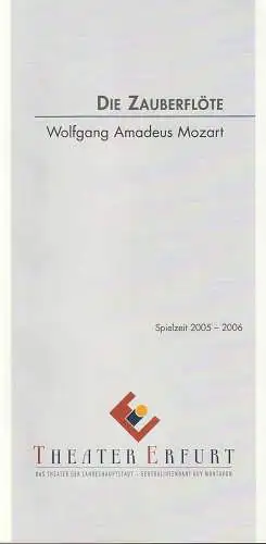 Theater Erfurt, Guy Montavon, Esther Ferrier: Programmheft Wolfgang Amadeus Mozart DIE ZAUBERFLÖTE Premiere 15. Oktober 2005 Spielzeit 2005 / 2006. 