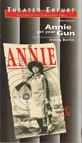 Theater Erfurt, Dietrich Taube, Ute Unger: Programmheft Irving Berlin ANNIE GET YOUR GUN Premiere 18. Januar 1997 Spielzeit 1996 / 97. 