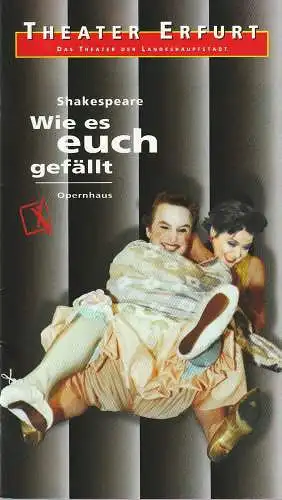 Theater Erfurt, Dietrich Taube, Bettina Ruczynski, Rolf Schneider ( Probenfotos ): Programmheft William Shakespeare WIE ES EUCH GEFÄLLT Premiere 15. Februar 1997 Spielzeit 1996 / 97. 